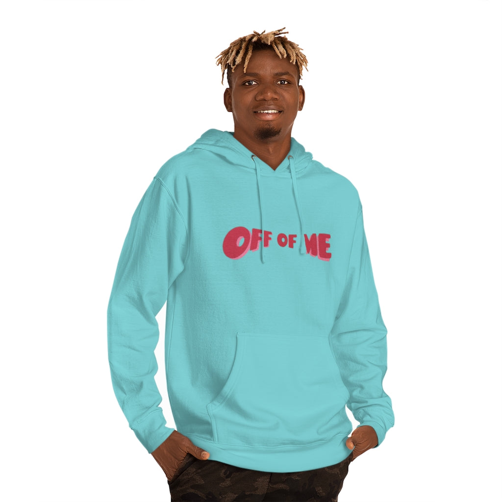 "Off Of Me" Hoodie (More Colors)