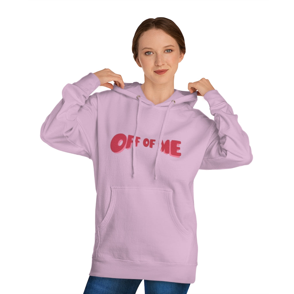 "Off Of Me" Hoodie (More Colors)