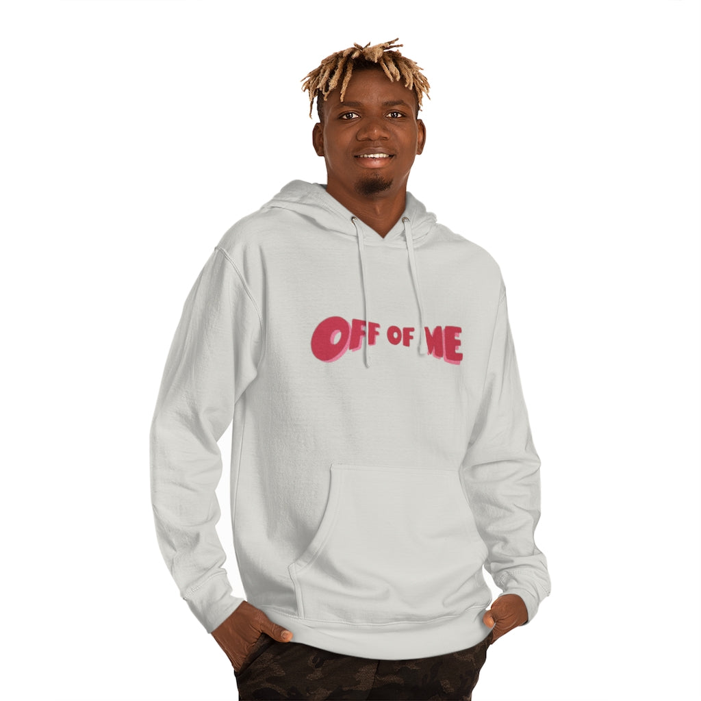 "Off Of Me" Hoodie (More Colors)