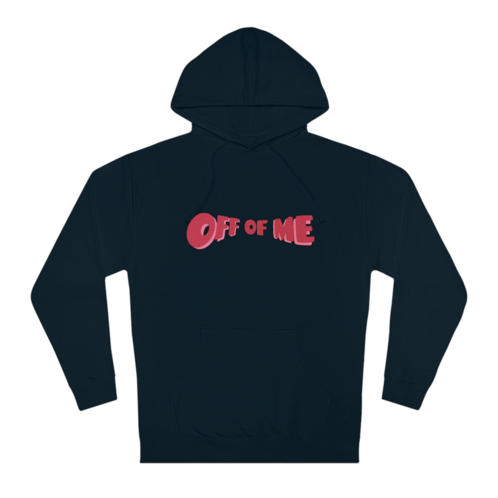"Off Of Me" Hoodie (More Colors)