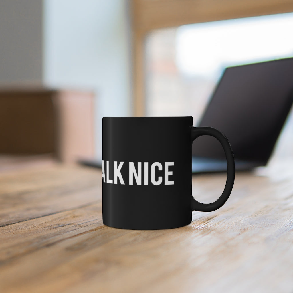 "Talk Nice" Black Mug