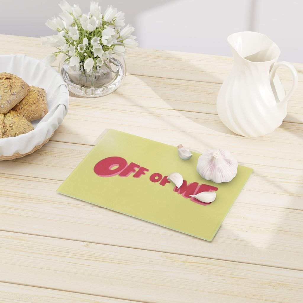 "Off Of Me" Cutting Board-Printify-Accessories,Cooking,Home & Living,Home Decor,Kitchen