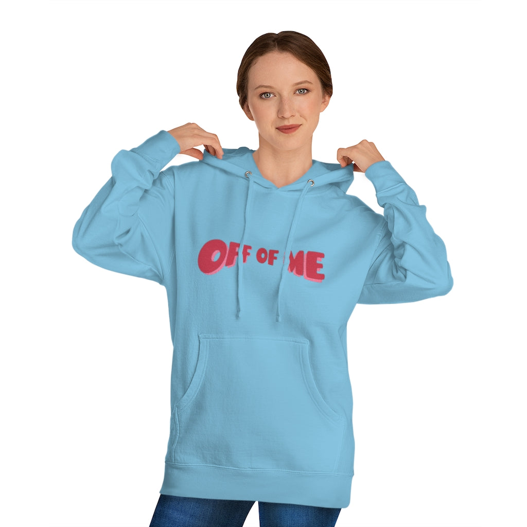 "Off Of Me" Hoodie (More Colors)