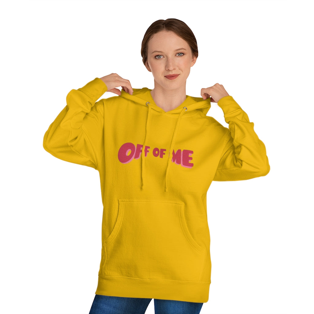"Off Of Me" Hoodie (More Colors)
