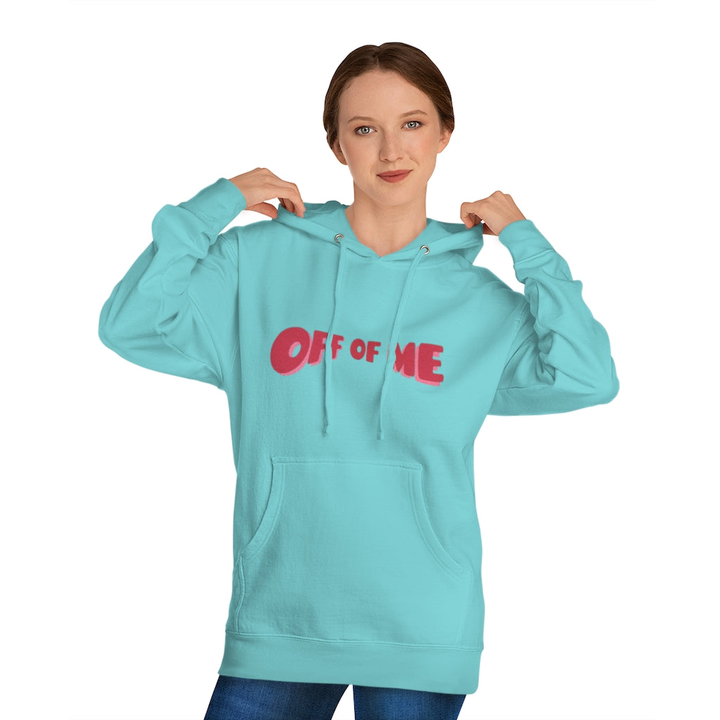 "Off Of Me" Hoodie (More Colors)
