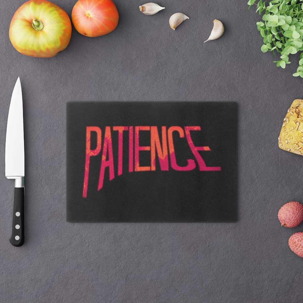 "Patience" Cutting Board-Printify-Accessories,Cooking,Home & Living,Home Decor,Kitchen