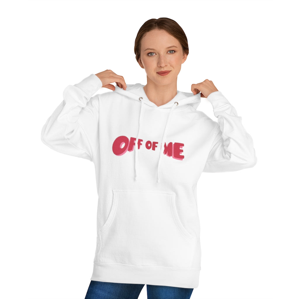 "Off Of Me" Hoodie (More Colors)
