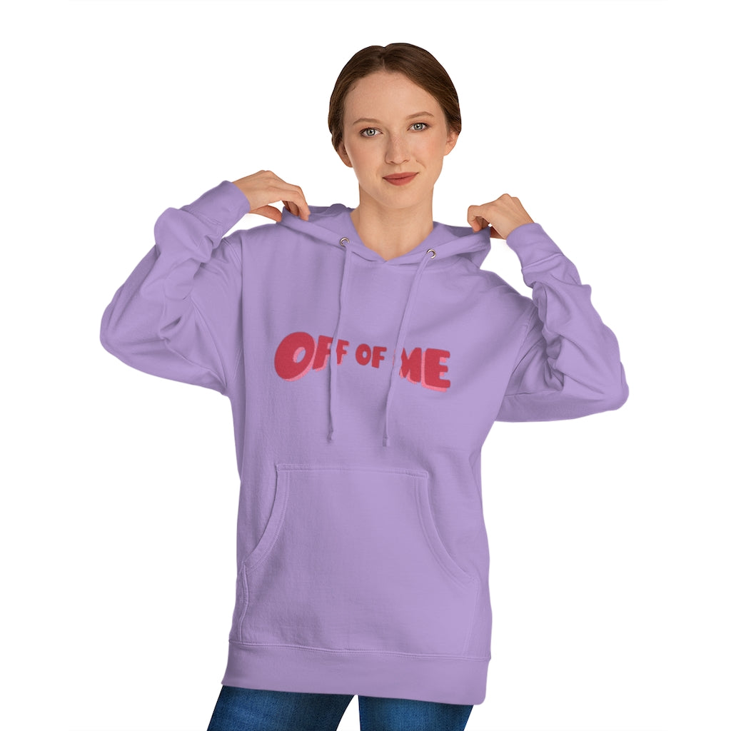 "Off Of Me" Hoodie (More Colors)