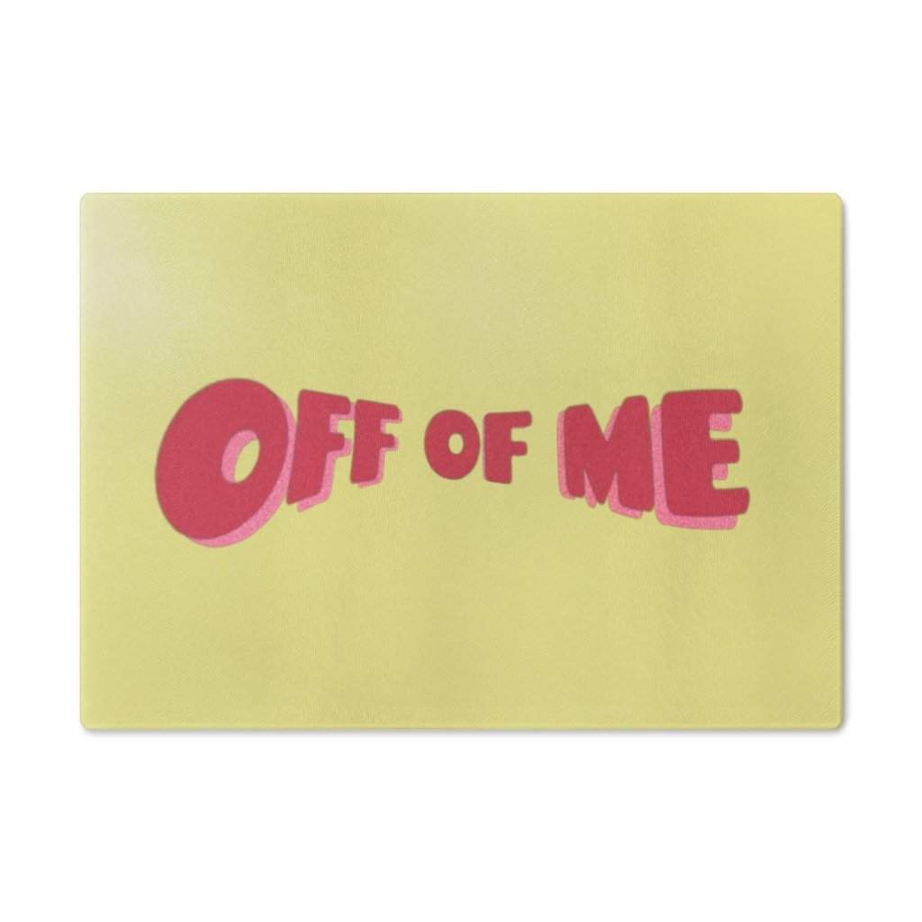 "Off Of Me" Cutting Board-Printify-Accessories,Cooking,Home & Living,Home Decor,Kitchen
