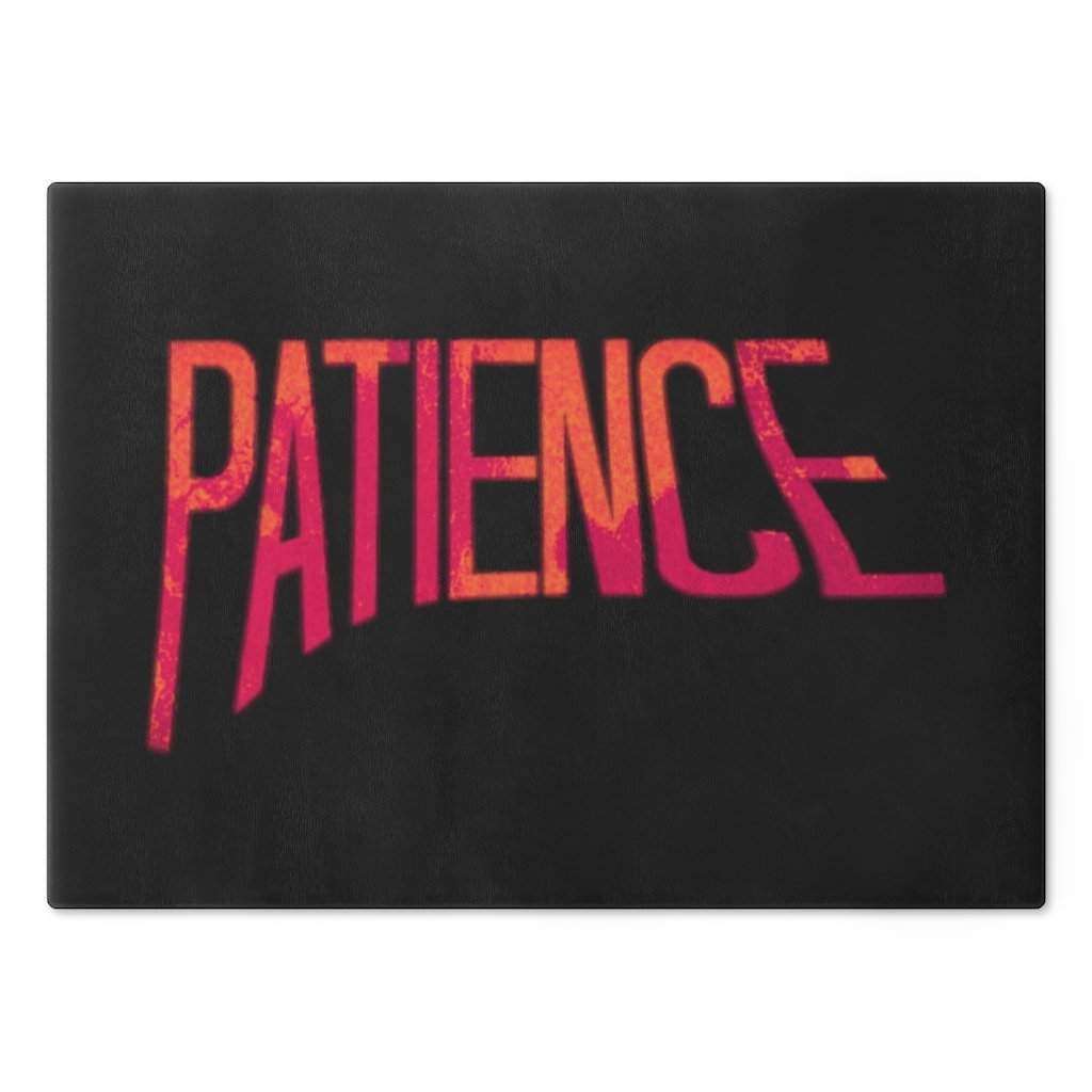 "Patience" Cutting Board-Printify-Accessories,Cooking,Home & Living,Home Decor,Kitchen