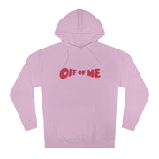 "Off Of Me" Hoodie (More Colors)