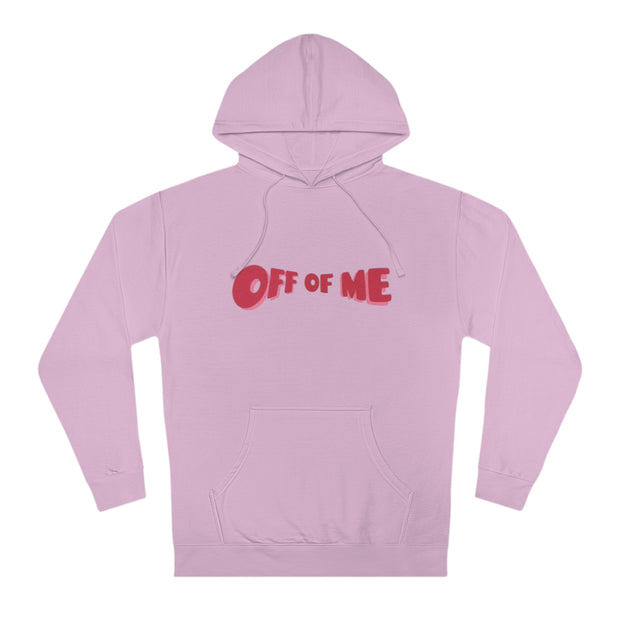 "Off Of Me" Hoodie (More Colors)