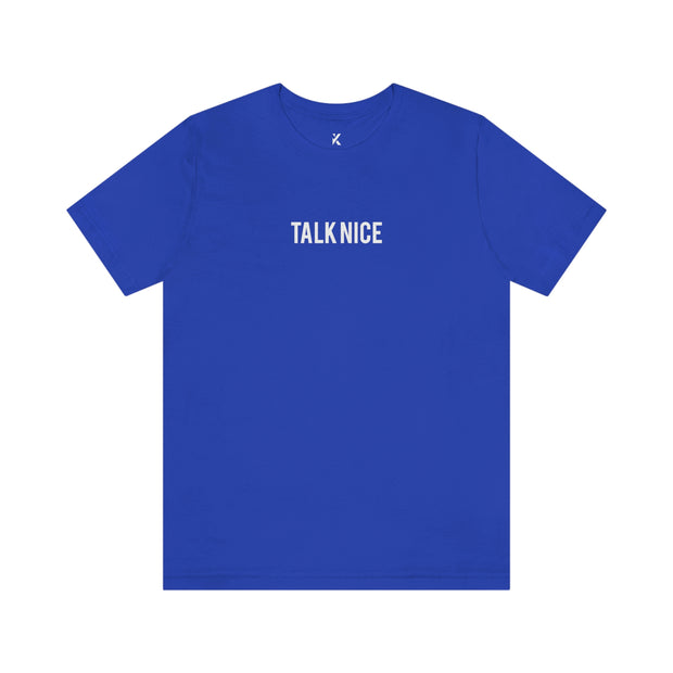 "Talk Nice" T-Shirt