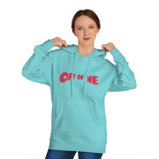 "Off Of Me" Hoodie (More Colors)