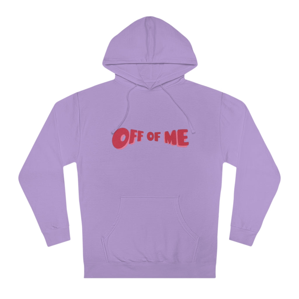 "Off Of Me" Hoodie (More Colors)