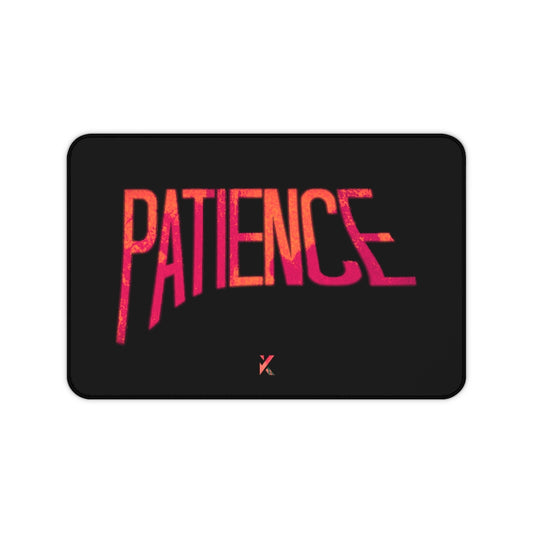 "Patience" Desk Mat